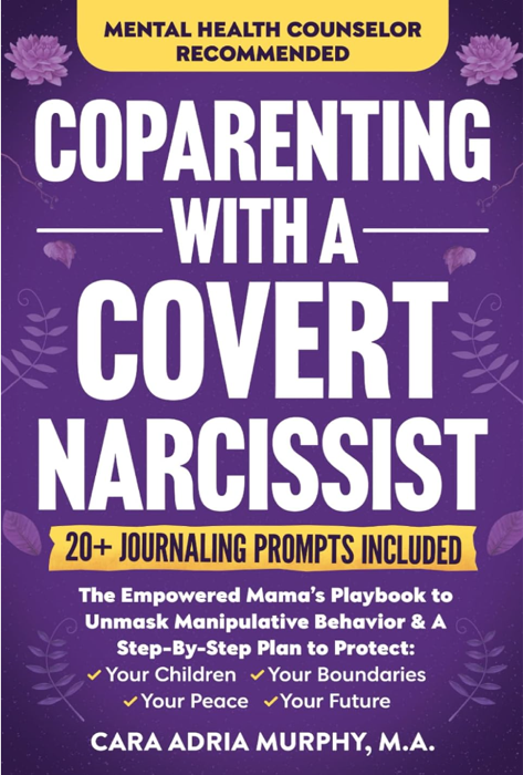 Book cover: 'Coparenting with a Covert Narcissist' by Cara Adria Murphy, M.A.