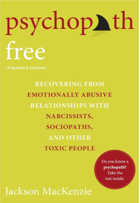 Book cover: 'Psychopath Free (Expanded Edition) — Recovering from Emotionally Abusive Relationships with Narcissists, Sociopaths and Other Toxic People' by Jackson MacKenzie.